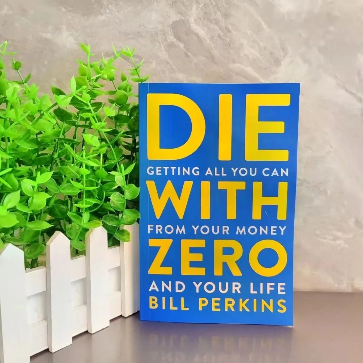 Die with Zero: Getting All You Can from Your Money By Bill P. English Books