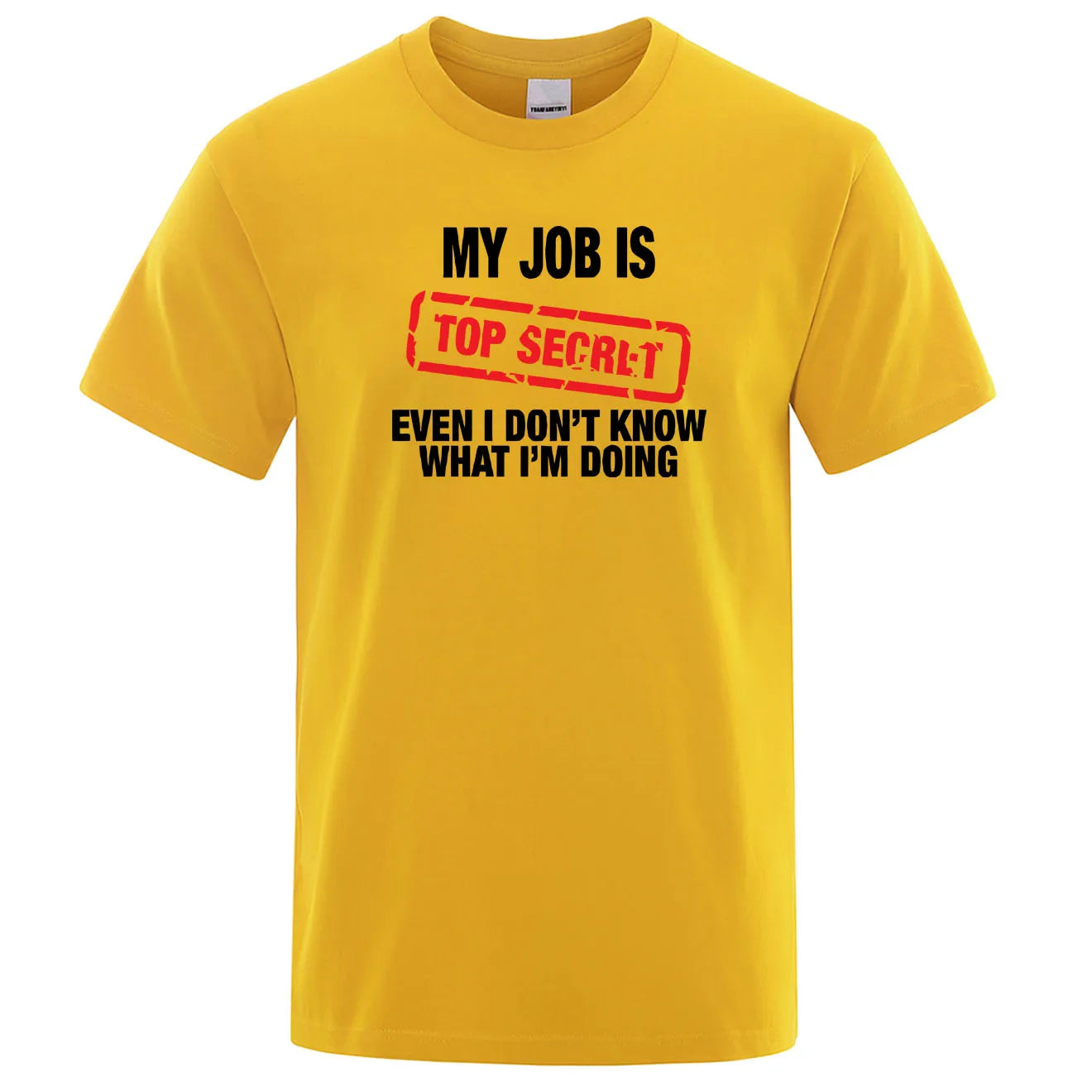 Funny My Job Is Top Secret Print T Shirt Men Summer 100% Cotton Short Sleeve Fashion Street Tshirt Loose Oversized Tee Clothing