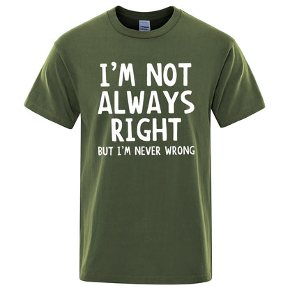 I'M Not Always Right Letter Male T-Shirt High Quality T Shirts Summer Oversized Short Sleeve Clothes Cotton Loose Street Tops